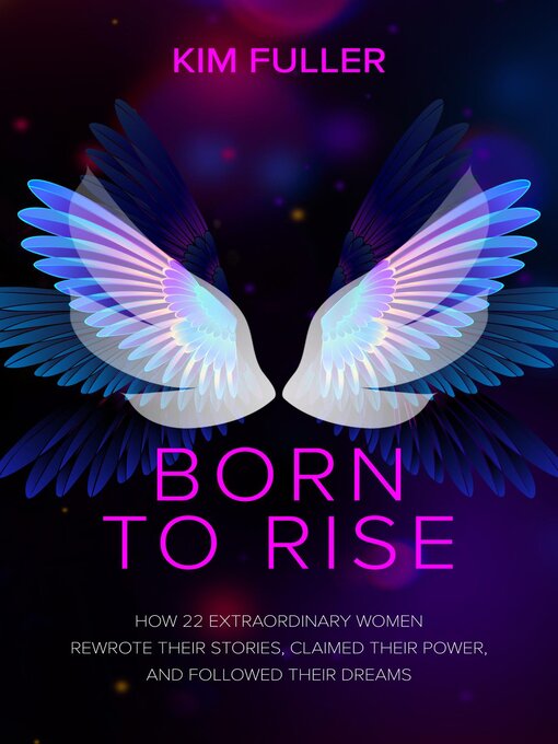 Title details for Born to Rise by Kim Fuller - Available